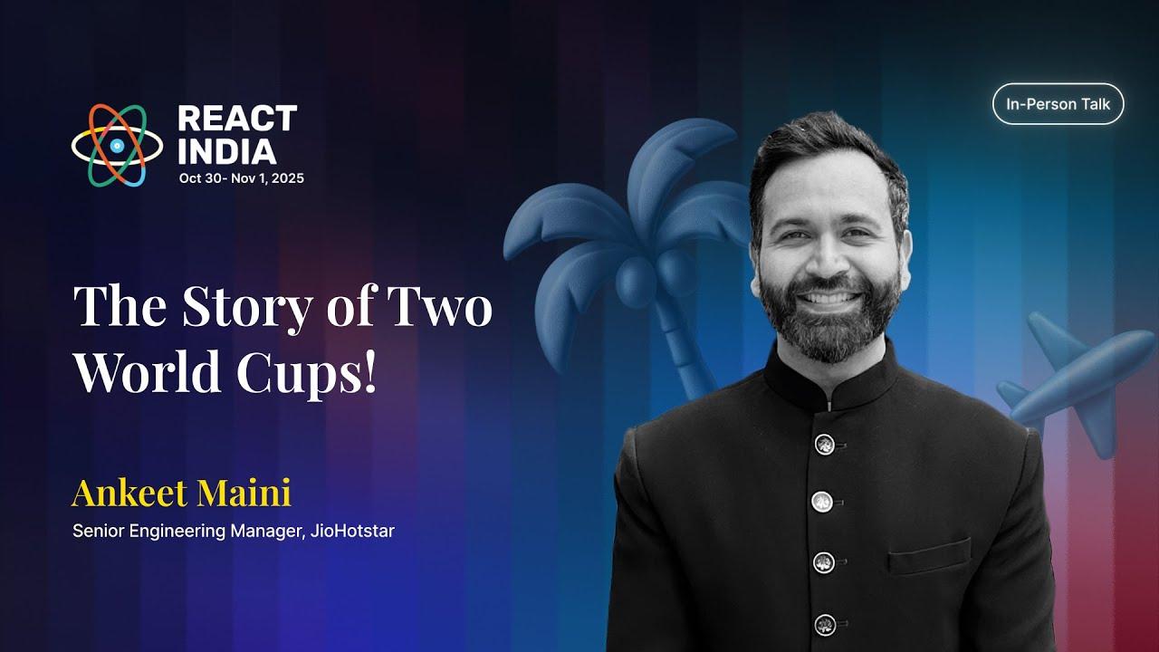 The Story of Two World Cups! - Ankeet Maini