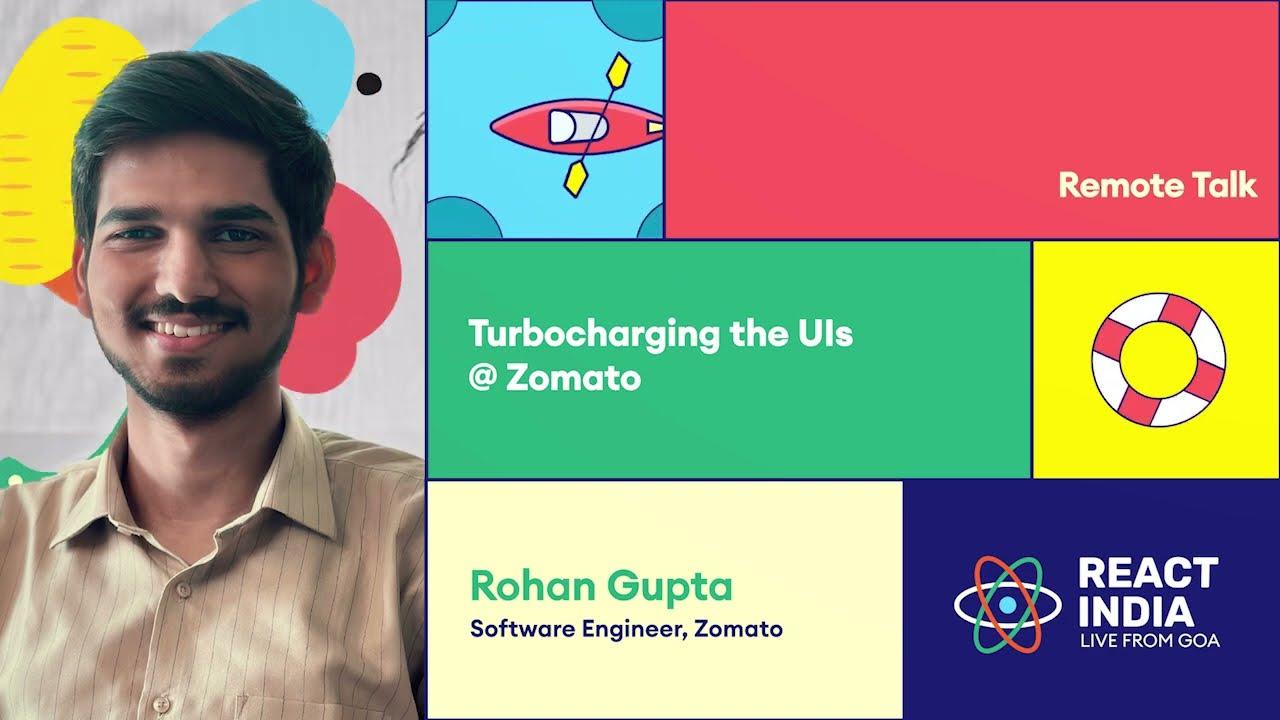 Remote Talk: Turbocharging the UIs @ Zomato - Rohan Gupta